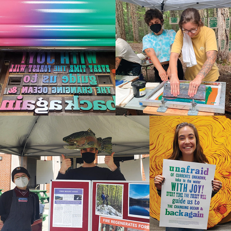 Color photo collage of Barkers and their artwork. Image one is of a split fountain on a letterpress, showing ink colors going from pink to blue to green above handset wood type. Image 2 is of daniela and a volunteer screen printing with green ink in a tent at a campout. image 3 is of Mai and Summer grinning from ear to ear behind masks at the Earth Day rally this year. Summer is wearing a papier mache hat shaped like a salmon. Photo 4 is of Suze holding the printed poster in front of a painted wood cross section. The poem reads: "unafraid of currents unknown, take to the water with joy! every time, the forest will guide us to the changing ocean and back again."